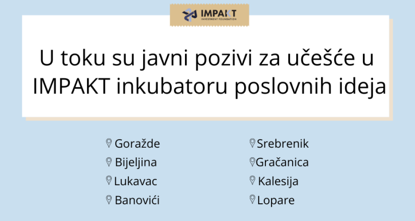 Objavljeni javni pozivi za učešće u IMPAKT Inkubatoru poslovnih ideja u 8 lokalnih zajednica u BiH