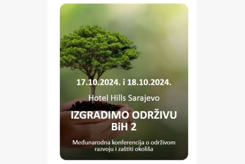 U Sarajevu počinje međunarodna konferencija "Izgradimo održivu BiH 2"